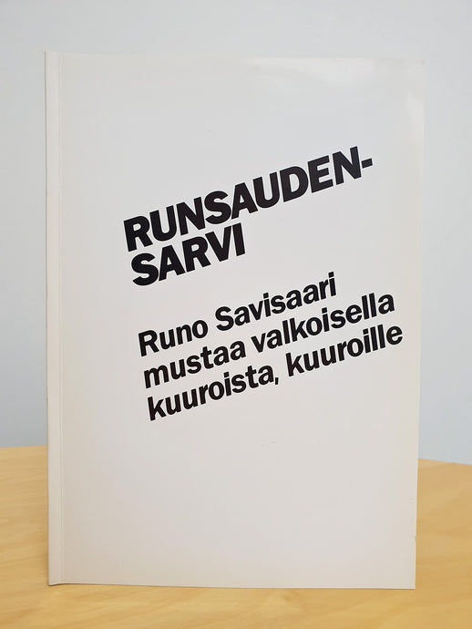 Runsaudensarvi - Runo Savisaari mustaa valkoisella kuuroista, kuuroille